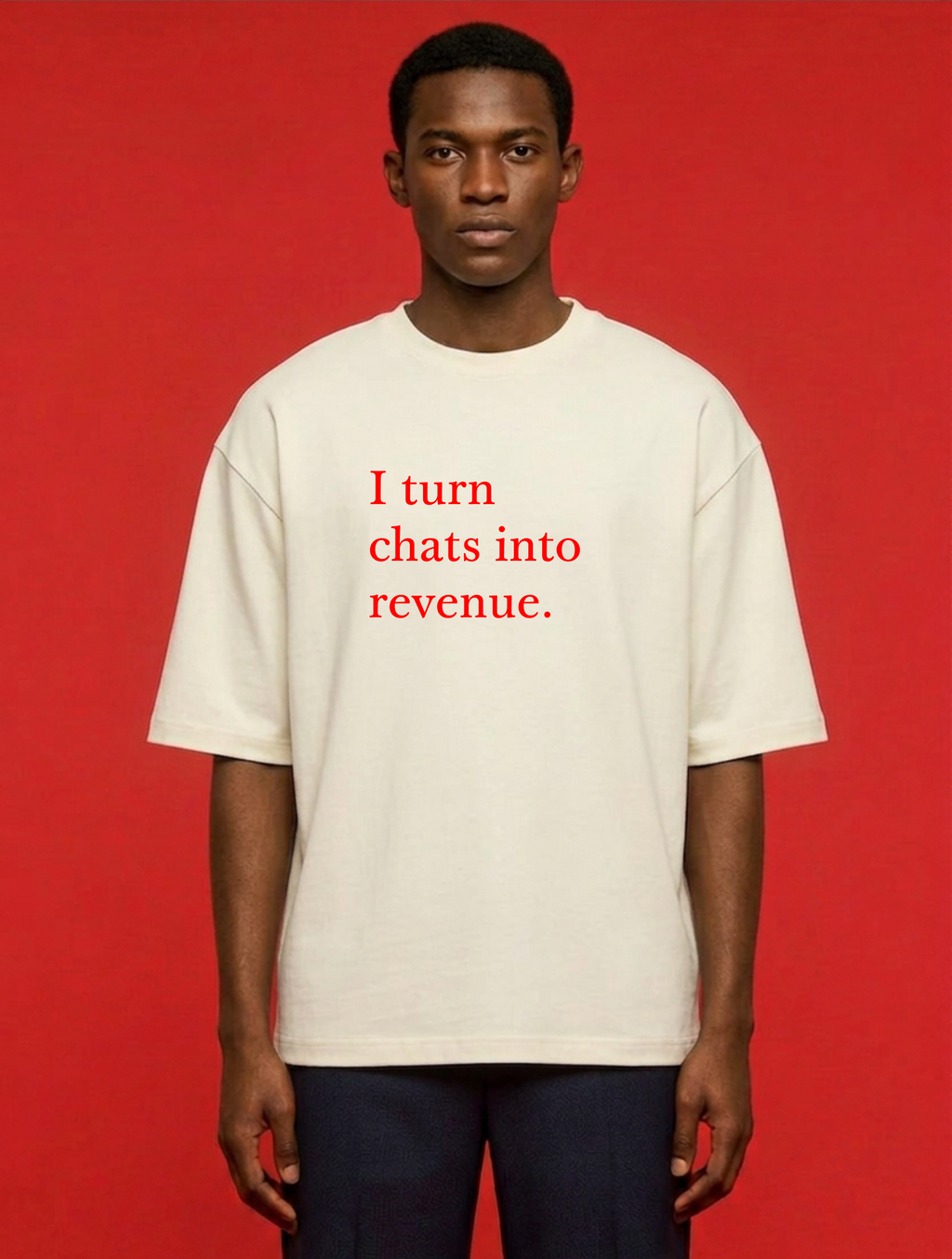 I turn chats into revenue - Oversized t-shirt