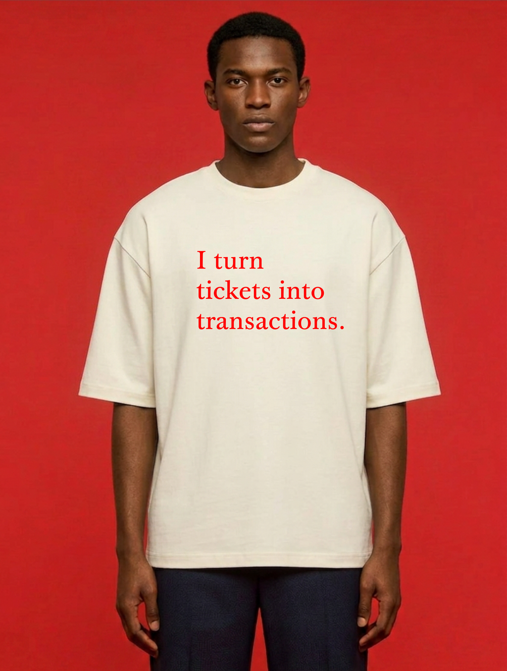 I turn tickets into transactions - Oversized t-shirt