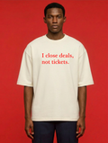 I close deals, not tickets - Oversized t-shirt