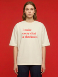 I make every chat a checkout - Oversized t-shirt