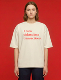 I turn tickets into transactions - Oversized t-shirt